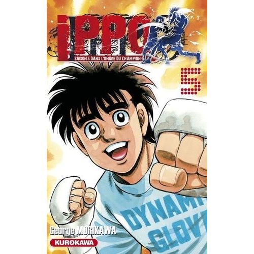 Ippo - Saison 5 - Dans L'ombre Du Champion - Tome 5 : La Tradition Du Poing De Fer A Vaincu Le Génie !