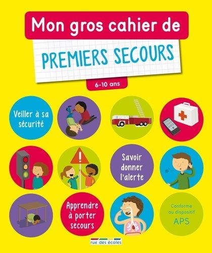 Mon Gros Cahier De Premiers Secours 6-10 Ans