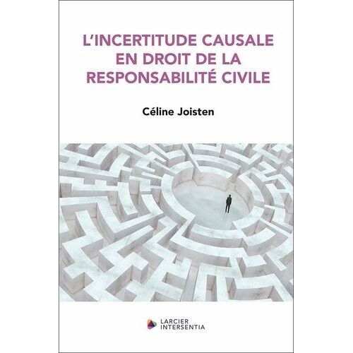 L'incertitude Causale En Droit De La Responsabilité Civile