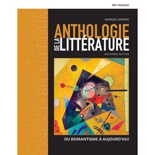 Anthologie De La Littérature - Du Romantisme À Aujourd'hui