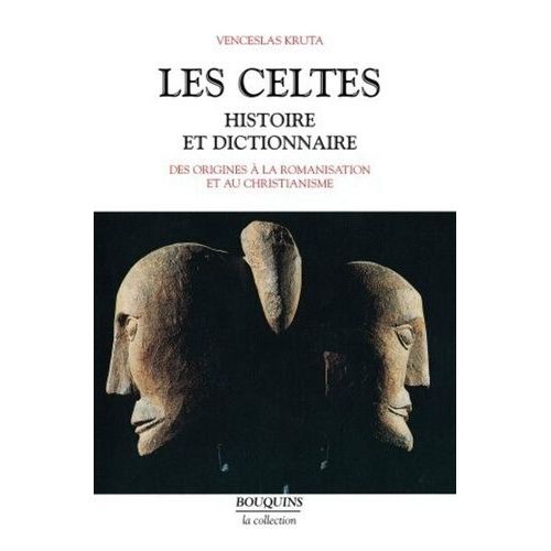 Les Celtes - Histoire Et Dictionnaire