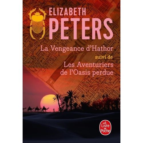 La Vengeance D'hathor - Suivi De Les Aventuriers De L'oasis Perdue