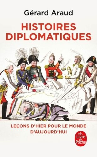 Histoires Diplomatiques - Leçons D'hier Pour Le Monde De Demain