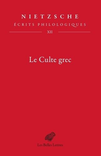 Ecrits Philologiques - Tome 12, Le Culte Grec
