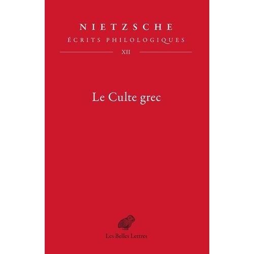 Ecrits Philologiques - Tome 12, Le Culte Grec