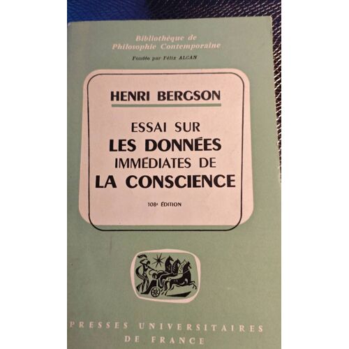 Henri Bergson. Essai Sur Les Données Immédiates De La Conscience
