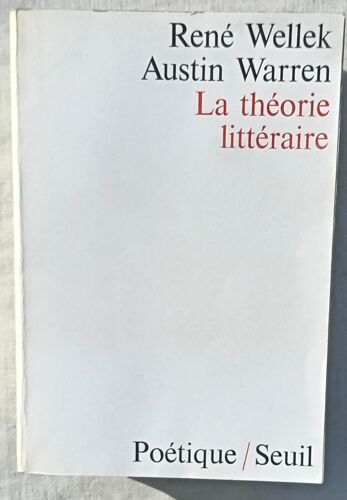 René Wellek Et Austin Warren, La Théorie Littéraire, Editions Du Seuil, 1971