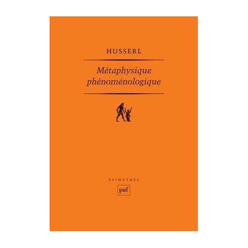 Métaphysique Phénoménologique - Manuscrits Posthumes (1908-1935)