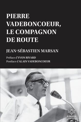 Pierre Vadeboncoeur, Le Compagnon De Route
