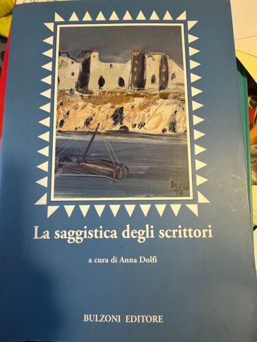 La Saggistica Degli Scrittori Sous La Direction De Anna Dolfi