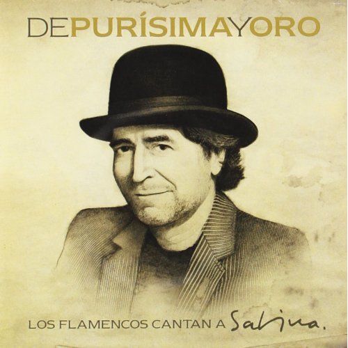 De Purísima Y Oro (Los Flamencos Cantan A Sabina)