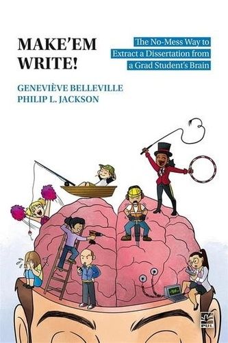 Make'em Write! - The No-Mess Way To Extract A Dissertation From A Grad Student's Brain