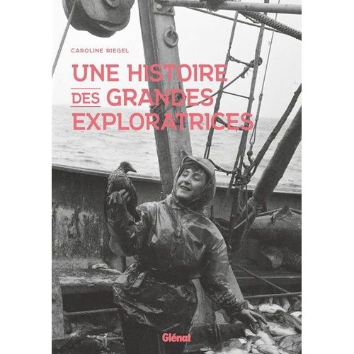 Une Histoire Des Grandes Exploratrices