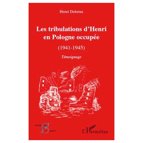 Les Tribulations D'henri En Pologne Occupée (1941-1945)