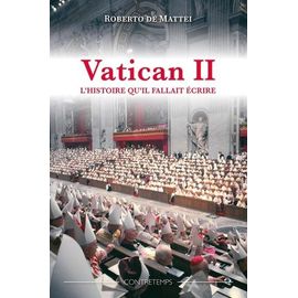 Vatican Ii - L'histoire Qu'il Fallait Écrire