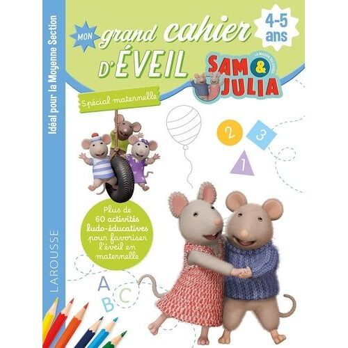 Mon Grand Cahier D'éveil Sam & Julia La Maison Des Souris - Spécial Maternelle, Idéal Pour La Moyenne Section