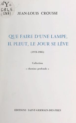 Que Faire D'une Lampe, Il Pleut, Le Jour Se Lève (1978-1985)