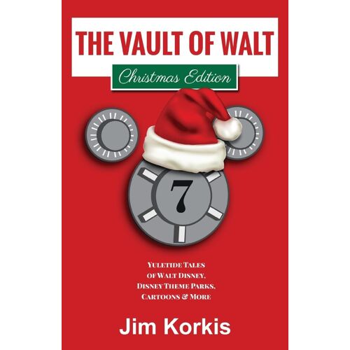 The Vault Of Walt Volume 7: Christmas Edition: Yuletide Tales Of Walt Disney, Disney Theme Parks, Cartoons & More