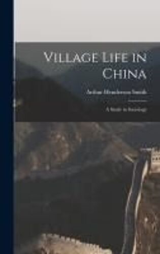 Village Life In China: A Study In Sociology