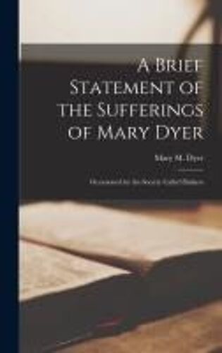 A Brief Statement Of The Sufferings Of Mary Dyer