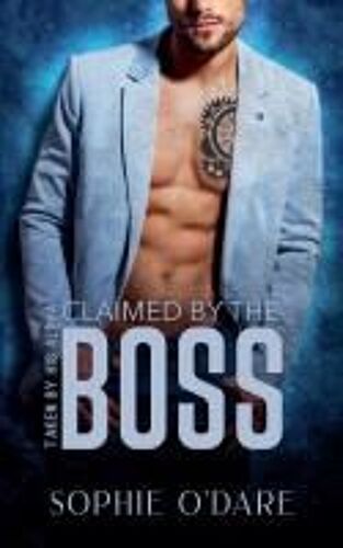 Claimed By The Boss (Taken By His Alpha)