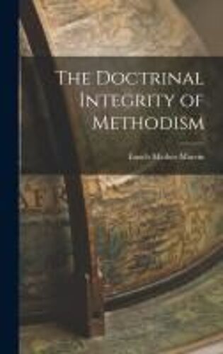 The Doctrinal Integrity Of Methodism