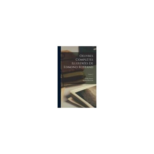 Oeuvres Complètes Illustrées De Edmond Rostand; Volume 2