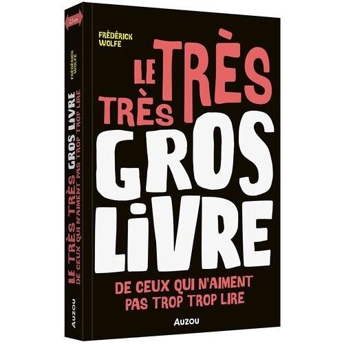 Le Très Très Gros Livre De Ceux Qui N'aiment Pas Trop Trop Lire