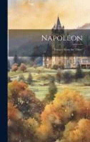 Napoleon: Extracts From The 'times'