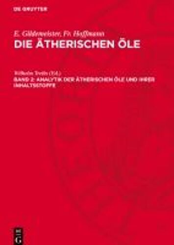 Die Ätherischen Öle, Band 2, Analytik Der Ätherischen Öle Und Ihrer Inhaltsstoffe
