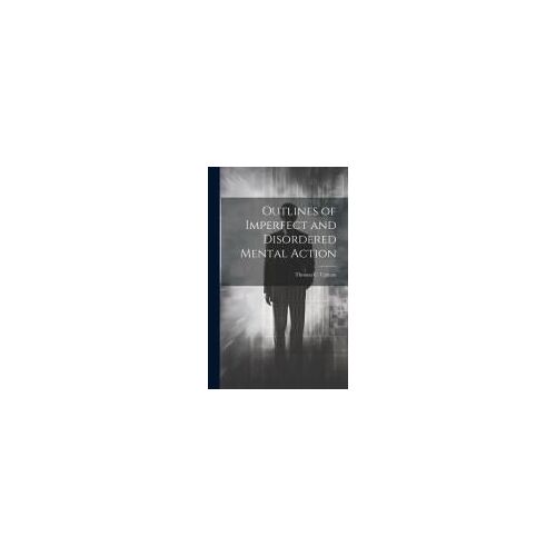 Outlines Of Imperfect And Disordered Mental Action