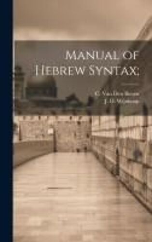 Manual Of Hebrew Syntax;