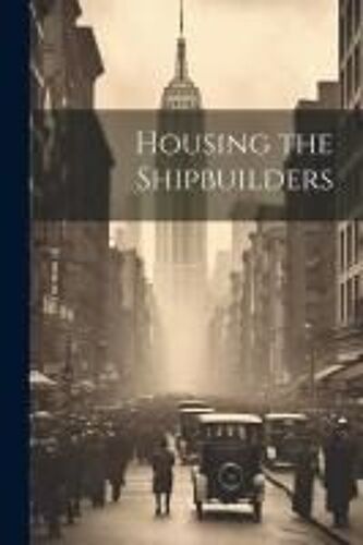 Housing The Shipbuilders