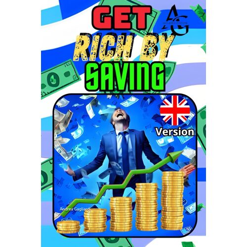 Get Rich By Saving: -Amazon Exclusive