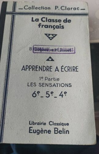 Apprendre À Écrire - Première Partie Les Sensations - 6eme, 5eme, 4eme