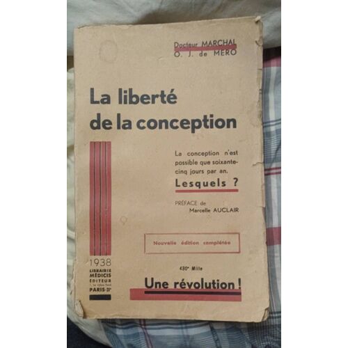 Une Révolution- La Liberté De La Conception Docteur Marchal A., De Méro O.J. Edité Par Editions Médicis, 1938