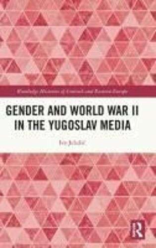 Gender And World War Ii In The Yugoslav Media