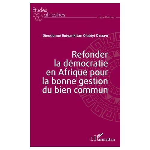 Refonder La Démocratie En Afrique Pour La Bonne Gestion Du Bien Commun