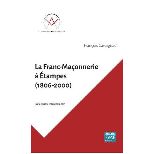 La Franc-Maçonnerie À Étampes (1806-2000)