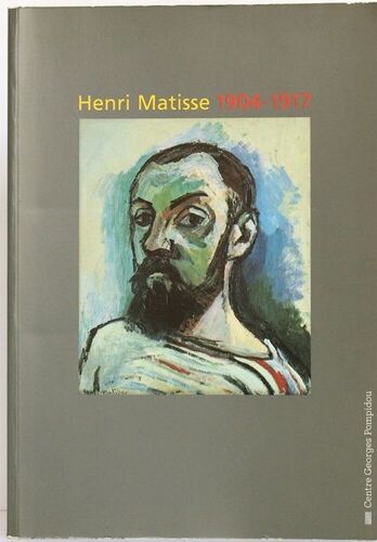 Henri Matisse 1904-1917. Catalogue De L'exposition Au Centre Pompidou En 1993 - Monod-Fontaine, Isabelle (Dir. ) Editions Du Centre Georges Pompidou, Paris, 1993.