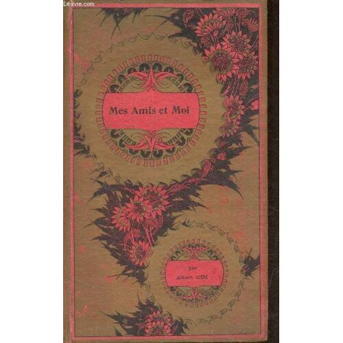 Mes Amis Et Moi - Nouvelle Édition - Collection Bibliothèque Des Écoles Et Des Familles.