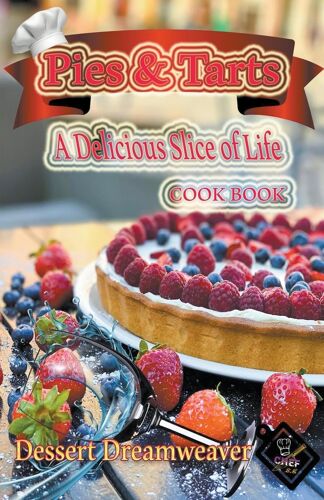 Pies & Tarts  A Delicious Slice Of Life