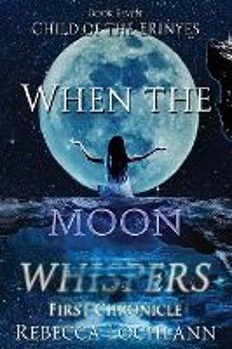 When The Moon Whispers, First Chronicle