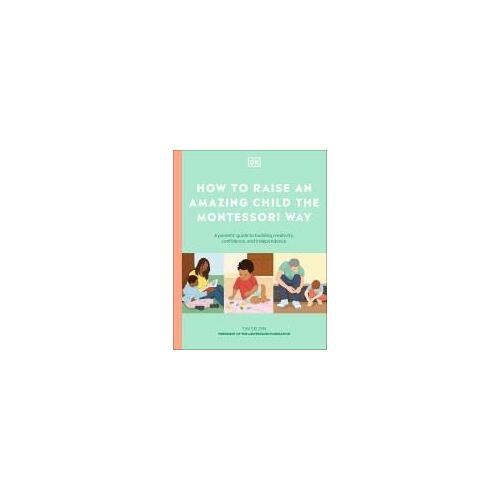 How To Raise An Amazing Child The Montessori Way