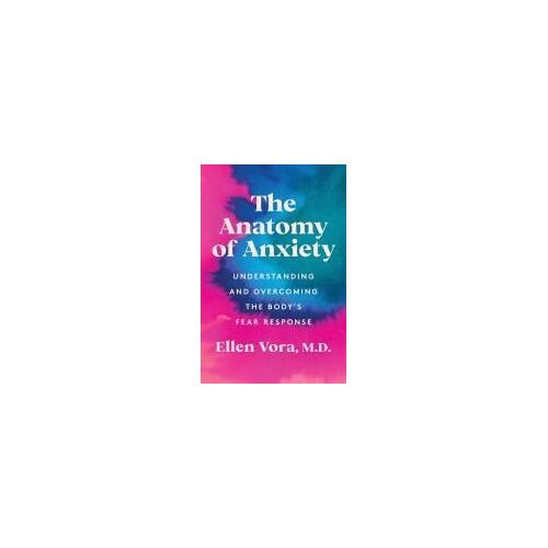 The Anatomy Of Anxiety