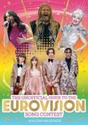 The Unofficial Guide To The Eurovision Song Contest 2024