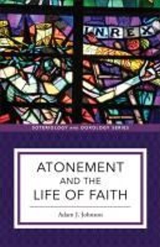 Atonement And The Life Of Faith