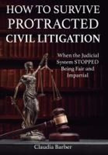 How To Survive A Protracted Civil Litigation