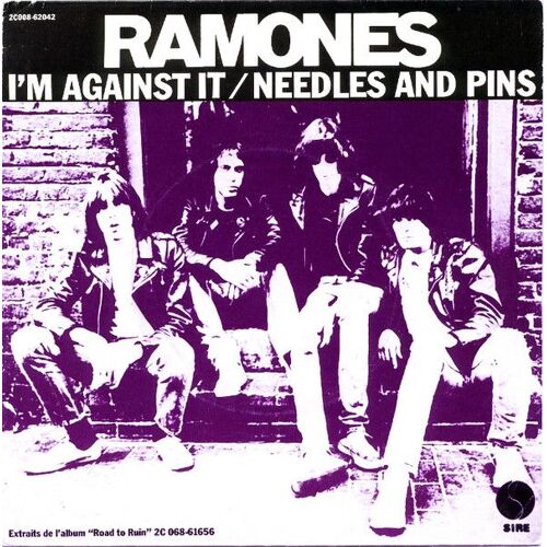45t Ramones I'm Against It / Needles And Pins