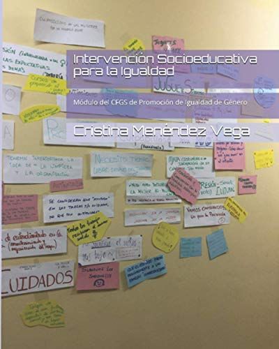 Intervención Socioeducativa Para La Igualdad: Módulo Del Cfgs De Promoción De Igualdad De Género